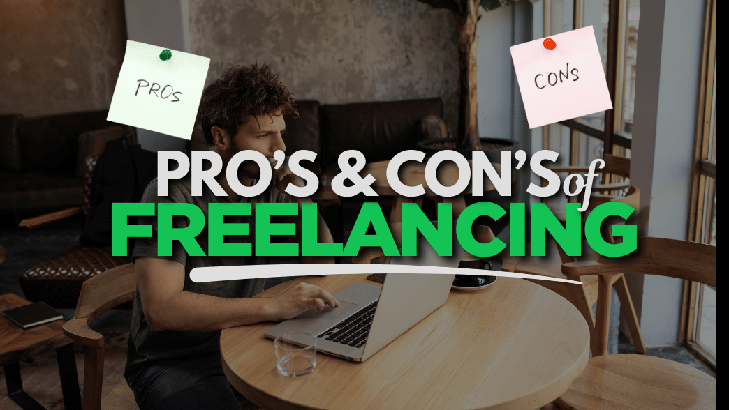 You are currently viewing Pro’s & Con’s of Freelancing